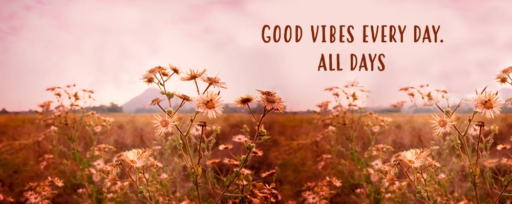 Good Vibes Flower Quote